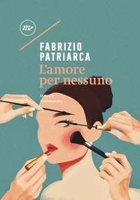 Fabrizio Patriarca - L'amore per nessuno.