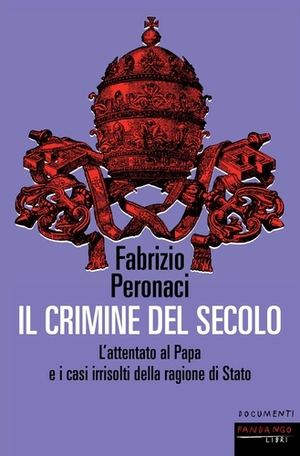 Fabrizio Peronaci - Il crimine del secolo.
