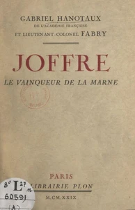 Joffre, le vainqueur de la Marne