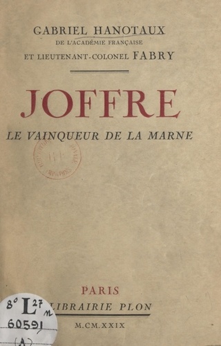 Joffre, le vainqueur de la Marne. Avec 2 fac-similés d'autographe et 1 gravure