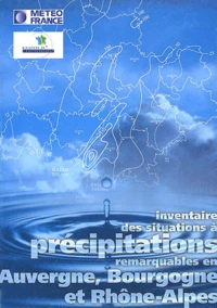 Inventaire Des Situations A Precipitations Remarquables En Auvergne, Bourgogne Et Rhone-Alpes