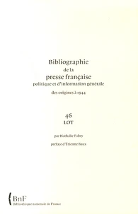 Bibliographie de la presse française politique et d'information générale des origines à 1944