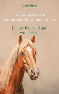 Die Reise mit dem Geld Eine Zukunft voller Wunder und Fluss