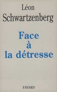 Léon Schwartzenberg - Face à la détresse.