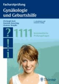 Facharztprüfung Gynäkologie und Geburtshilfe - 1111 kommentierte Prüfungsfragen.