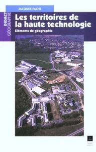 Les Territoires De La Haute Technologie. Elements De Geographie