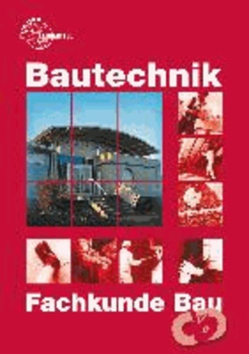 Fachkunde Bau - Für Maurer/Maurerinnen, Beton- und Stahlbetonbauer/Beton- und Stahlbetonbauerinnen, Zimmerer/Zimmerinnen und Bauzeichner/Bauzeichnerinnen.