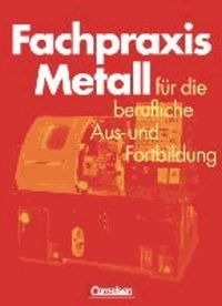 Fachpraxis Metall - Für die berufliche Aus- und Fortbildung.