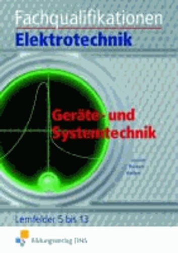 Fachqualifikationen Elektrotechnik - Geräte- und Systemtechniker Lehr-/Fachbuch.