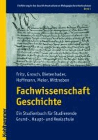 Fachwissenschaft Geschichte - Ein Studienbuch für Studierende Grund-, Haupt- und Realschule.