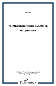  Facinet - Poèmes des bouts de la langue ou Opéra-slam.