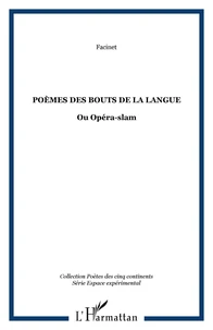 Poèmes des bouts de la langue ou Opéra-slam