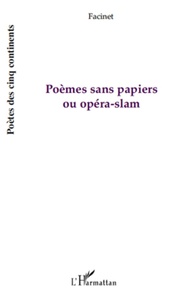  Facinet - Poèmes sans papiers ou opéra-slam.