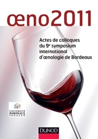  Faculté d'oenologie de Bordeau - Oeno2011 - Actes de colloques du 9e symposium international d'oenologie de Bordeaux.