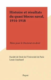 Histoire et résultats du quasi blocus naval, 1914-1918