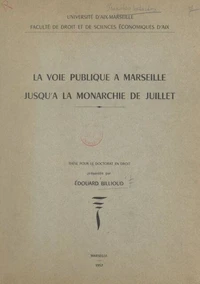 La voie publique à Marseille jusqu'à la Monarchie de Juillet