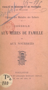  Faculté de médecine et de phar - Conseils aux mères de famille et aux nourrices.