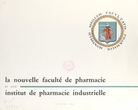 Faculté de pharmacie de l'Univ et  Institut de pharmacie industri - La nouvelle Faculté de pharmacie et son Institut de pharmacie industrielle.