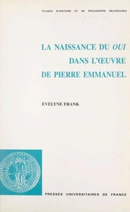 La naissance du oui dans l'œuvre de Pierre Emmanuel : oui, amen, om
