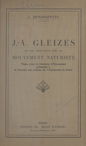 J.-A. Gleizes et son influence sur le mouvement naturiste. Thèse pour le Doctorat d'université