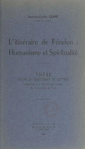 L'itinéraire de Fénelon : humanisme et spiritualité