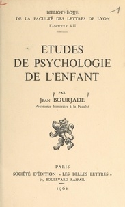  Faculté des lettres de Lyon et Jean Bourjade - Études de psychologie de l'enfant.