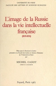 L'image de la Russie dans la vie intellectuelle française, 1839-1856