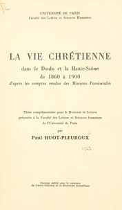 La vie chrétienne dans le Doubs et la Haute-Saône de 1860 à 1900