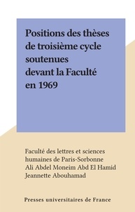  Faculté des Lettres et Science et Ali Abdel Moneim Abd El Hamid - Positions des thèses de troisième cycle soutenues devant la Faculté en 1969.