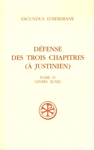  Facundus d'Hermiane - Défense des Trois Chapitres - Tome 4, Livres XI-XII.