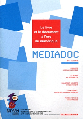  FADBEN - Médiadoc N° 4, Mai 2010 : Le livre et le document à l'ère du numérique.