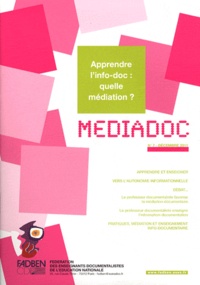  FADBEN - Médiadoc N° 7, Décembre 2011 : Apprendre l'info-doc : quelle médiation ?.