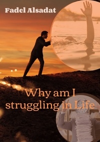  Fadel Alsadat - Why am I struggling in life.
