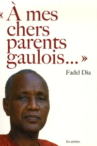 "A mes chers parents gaulois..."