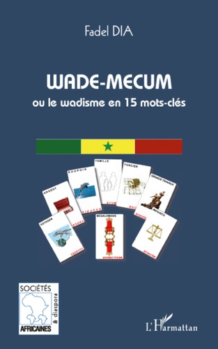Fadel Dia - Wade-mecum ou le wadisme en 15 mots-clés.