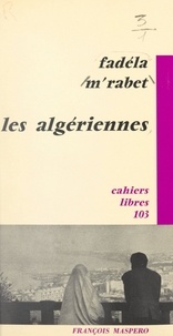 Fadéla M'Rabet - Les Algériennes.