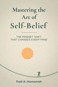 Mastering the Art of Self-Belief