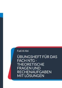 Übungsheft für das Fach NTG theoretische Fragen und Rechenaufgaben mit Lösungen