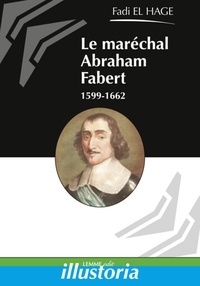 Fadi El Hage - Le maréchal Abraham Fabert (1599-1662).