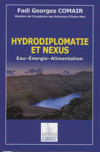 Hydrodiplomatie et nexus. Eau, énergie, alimentation