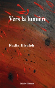 Fadia Elsaleh - Vers la lumière.