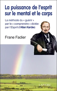 La puissance de l'esprit sur le mental et le corps