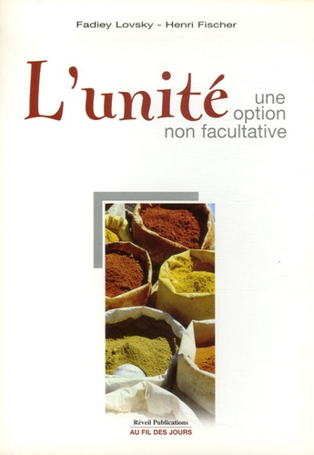 Fadiey Lovsky et Henri Fischer - L'unité : une option non facultative.