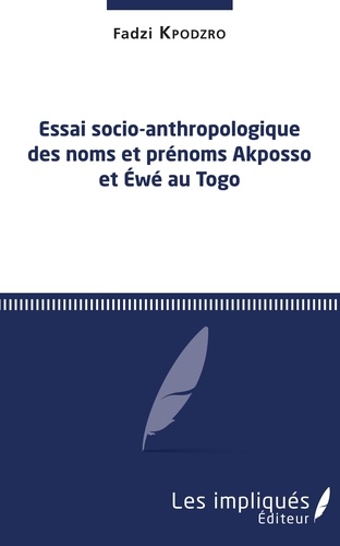 Essai socio-anthropologique des noms et prénoms Akposso et Ewé au Togo