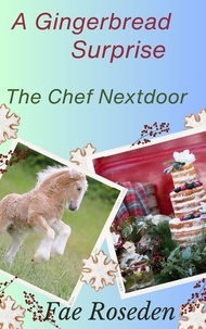  Fae Roseden - A Gingerbread Surprise:The Chef Next Door.