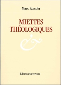 Faessler Marc - Miettes théologiques.