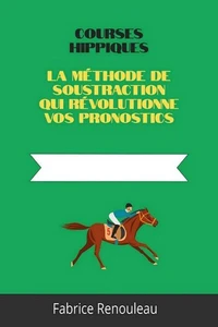 La méthode de soustraction qui révolutionne vos pronostics