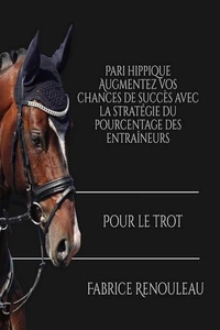 Pari hippique la stratégie du pourcentage des entraineurs