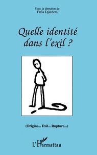 Fafia Djardem - Quelle identité dans l'exil ? - Origine, exil, rupture, [actes du colloque, Lyon, 1995.