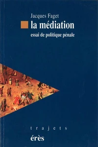La Mediation. Essai De Politique Penale